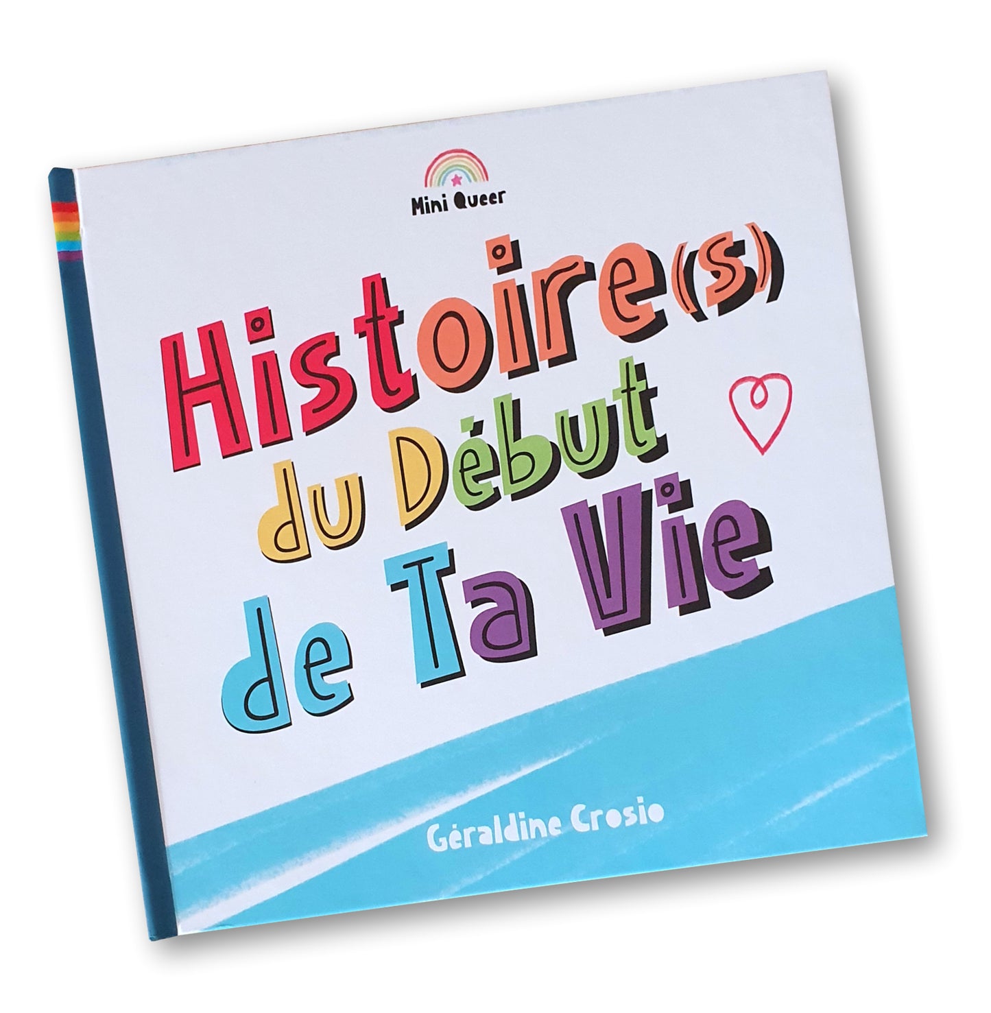 Couverture du livre de naissance pour les bébés qui ont deux mamans : Histoire(s) du début de ta vie. De mini Queer